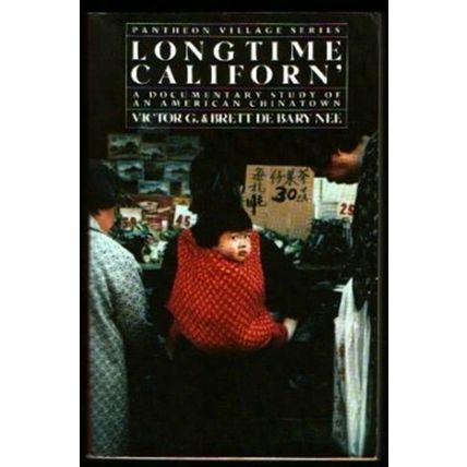 Longtime Californ': A Documentary Study of an American Chinatown [Paperback] Nee