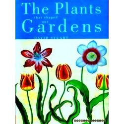 The Plants That Shaped Our Gardens