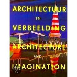 Architectuur En Verbeelding Architecture And Imagination