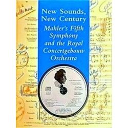 New Sound, New Century: Mahler's Fifth Symphony and the Royal Concertgebouw Orch
