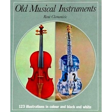 Old Musical Instruments - 123 Illustrations in Colour and Black and White by Ren