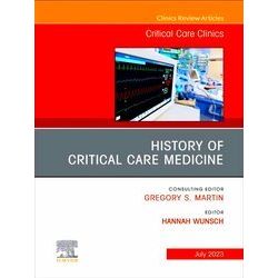 History of Critical Care Medicine (2023 - 70th anniversary), An Issue of Critica
