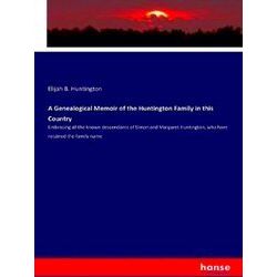 A Genealogical Memoir of the Huntington Family in this Country