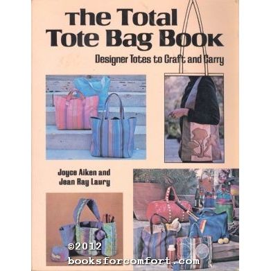 The Total Tote Bag Book