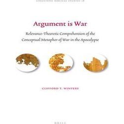 Linguistic Biblical Studies Argument Is War: Relevance-Theoretic Comprehension O