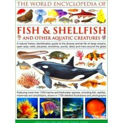 The Illlustrated Encyclopedia of Fish & Shellfish of the World