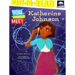 You Should Meet Katherine Johnson