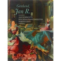 Getekend, Jan R. Jan Rombouts, Een Renaissancemeester Herontdekt