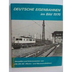 Deutsche Eisenbahnen Im Bild 1976