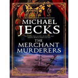 A Bloody Mary Tudor Mystery-The Merchant Murderers