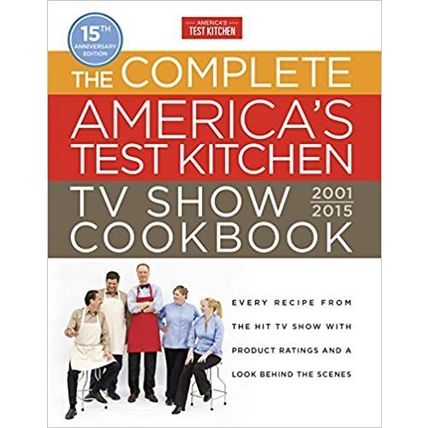 The Complete America's Test Kitchen TV Show Hardcover Cookbook 2001-2016