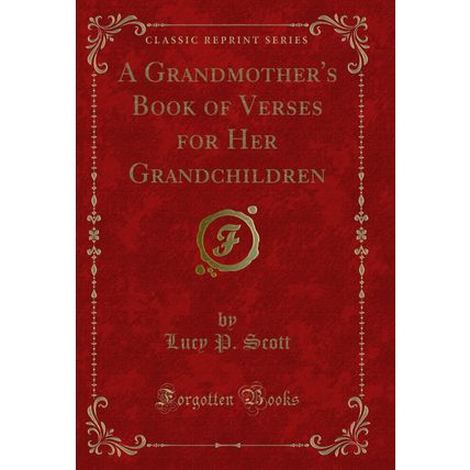 A Grandmother's Book of Verses for Her Grandchildren (Classic Reprint)