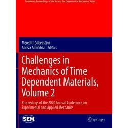 Challenges in Mechanics of Time Dependent Materials Volume 2 - Various Authors