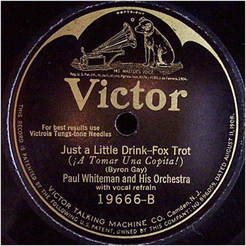 Victor 78 #19666 - Paul Whiteman Orchestra - "Ah-Ha!" & "Just A Little Drink"