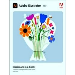 Classroom In A Book: Adobe Illustrator Classroom In A Book (2023 Release)