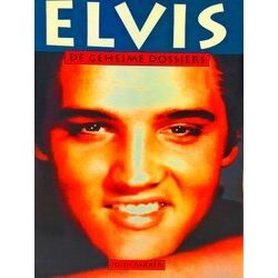 Elvis - De Geheime Dossiers