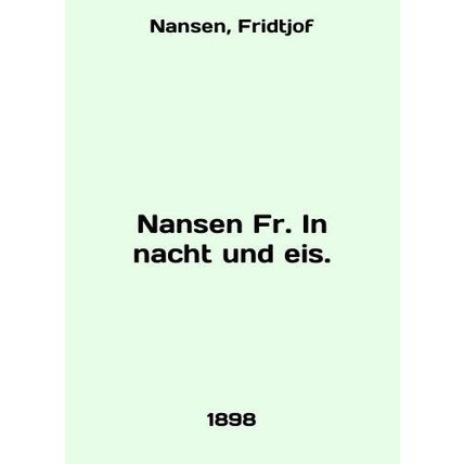 Hansen Fr. In nacht und eis. In English /Nansen Fr. In nacht und eis.
