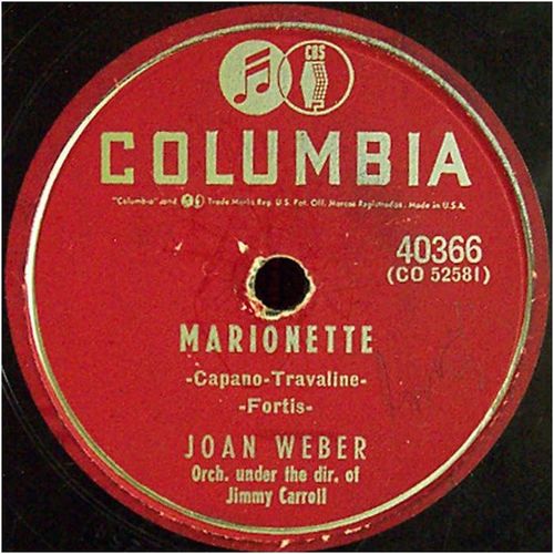 Columbia 78 #40366 - Joan Weber sings, "Marionette" & " Let Me Go Lover"