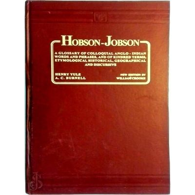 Hobson - Jobson: A Glossary of Colloquial Anglo-Indian Words and Phrases - New E