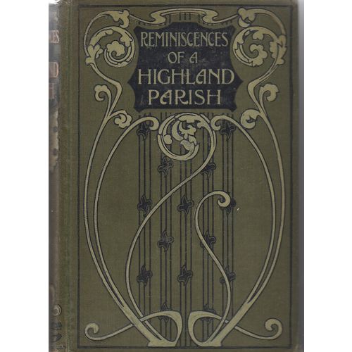 Reminiscences of a Highland Parish circa 1880 Norman MacLeod illustrated