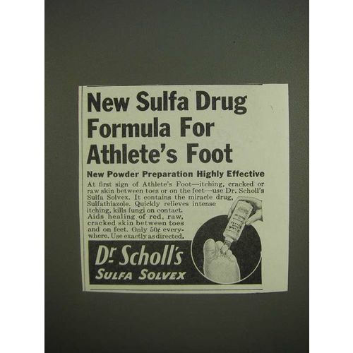 1947 Dr. Scholl's Sulfa Solvex Ad - New Sulfa Drug formula for Athlete's Foot