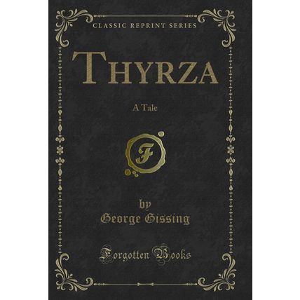 Thyrza: A Tale (Classic Reprint)