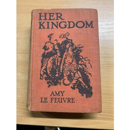 c1920s AMY LE FEUVRE "HER KINGDOM" FICTION ANTIQUE HARDBACK BOOK (P4)