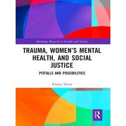 Routledge Research In Gender And Society Trauma, Women's Mental Health, And Soci