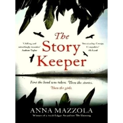 The Story Keeper - First the Land was Taken. Then the Stories by Anna Mazzola
