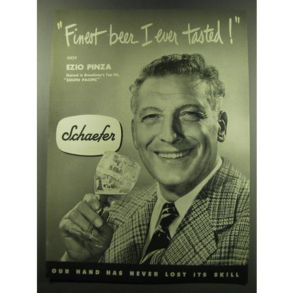 1949 Schaefer Beer Ad - Ezio Pinza - Finest beer I ever tasted