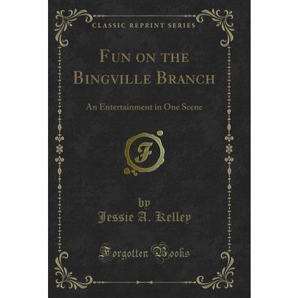 Fun on the Bingville Branch: An Entertainment in One Scene (Classic Reprint)