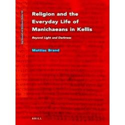 Nag Hammadi and Manichaean Studies: Religion and the Everyday Life of Manichaean