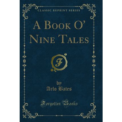 A Book O' Nine Tales (Classic Reprint)