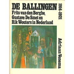 De Ballingen - Frits Van Den Berghe, Gustave De Smet En Rik Wouters In Nederland