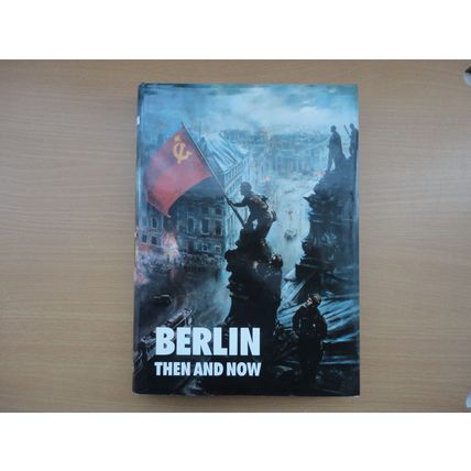 Berlin Then And Now Hardback Book After The Battle Tony Le Tissier