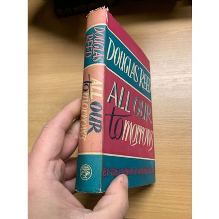 1942 1ST EDITION DOUGLAS REED "ALL OUR TOMORROWS" WW2 HARDBACK BOOK (P3)