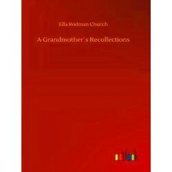 A Grandmother's Recollections