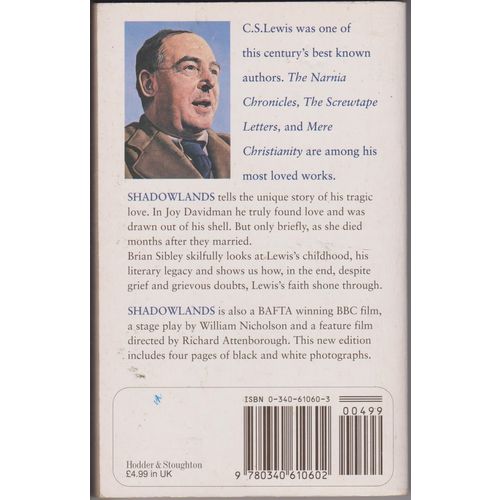 Shadowlands, by Brian Sibley. The True Story of C S Lewis & Joy Davidman
