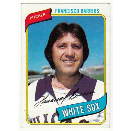 1980 Topps baseball card 107 Francisco Barrios – White Sox