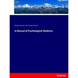 A Manual of Psychological Medicine