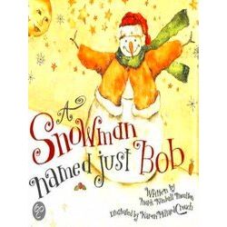 A Snowman Named Just Bob