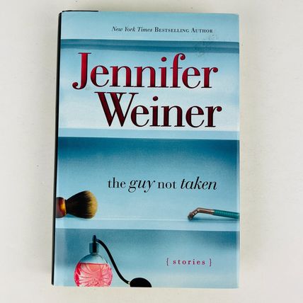 Jennifer Weiner - The Guy Not Taken - Stories Hardcover First 1st Edition Book
