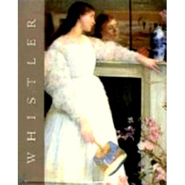 James McNeill Whistler by Richard Dorment; James McNeill Whistler; Margaret F. M