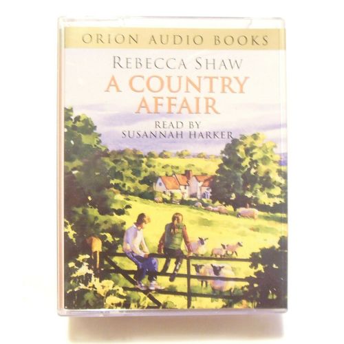 Rebecca Shaw - A Country Affair Read by Susannah Harker - Audio cassette