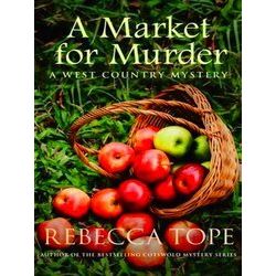 A Market For Murder The Riveting Countryside Mystery 7 West Country Mysteries