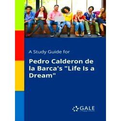 A Study Guide For Pedro Calderon De La Barca's Life Is A Dream