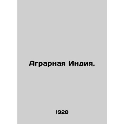 Agrarian India. In English /Agrarnaya Indiya.