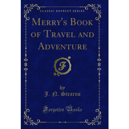 Merry's Book of Travel and Adventure (Classic Reprint)