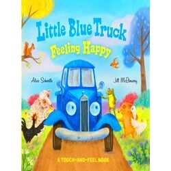 Little Blue Truck Little Blue Truck Feeling Happy: A Touch-And-Feel Book