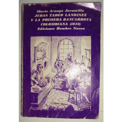 Judas Tadeo Landinez y la Primera Bancarrota Colombiana, 1842 by Mario Jaramillo